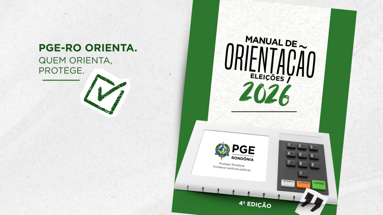 Manual de orientação da PGE-RO destaca regras de condutas e restrições durante as eleições de 2026 