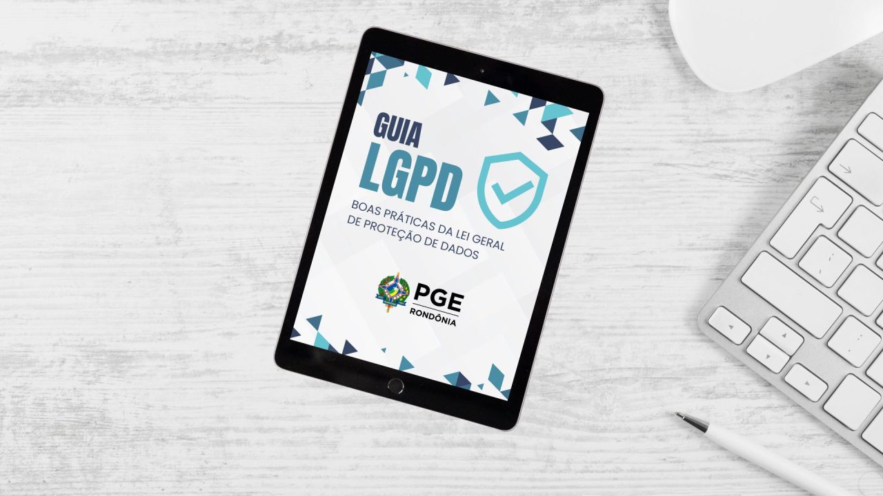 PGE/RO publica Guia de Boas Práticas da Lei Geral de Proteção de Dados